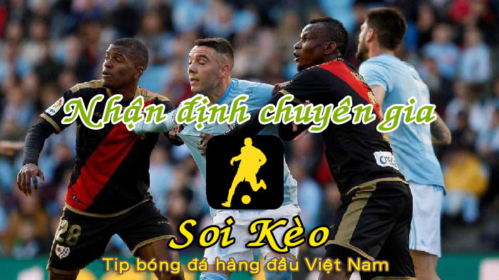 Soi Kèo Vallecano - Celta Vigo