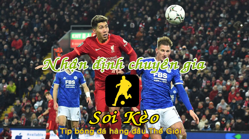 Soi Kèo Liverpool - Leicester