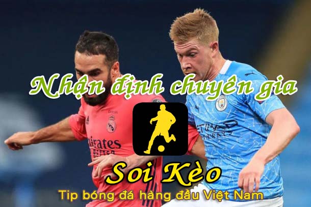 Nhận định Soi Kèo Man City vs Real Madrid: Vóc dáng nhà Vua