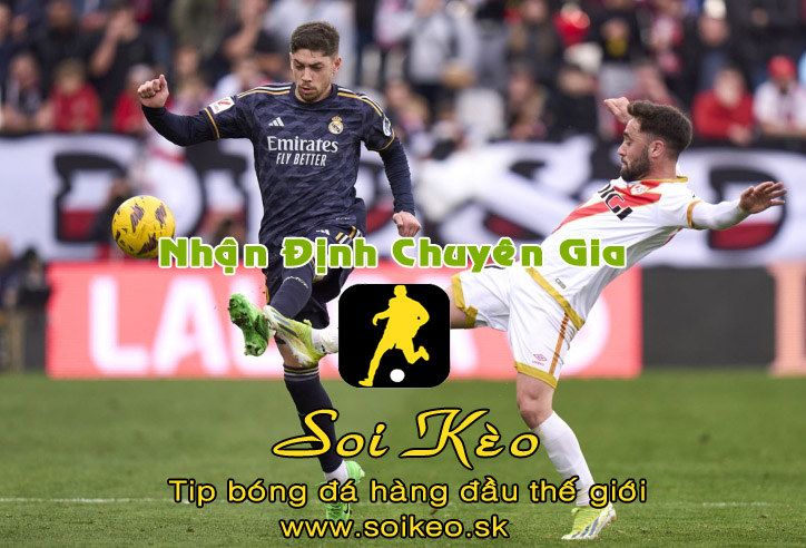 Soi Kèo tip bóng đá Vallecano - Real Madrid
