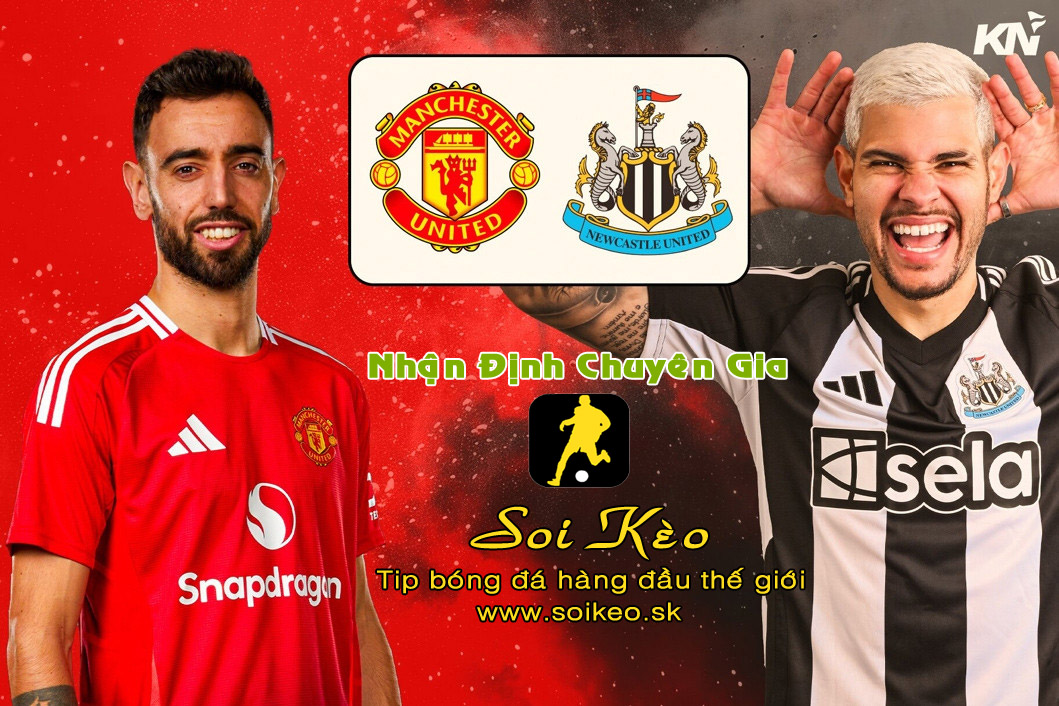 Soi Kèo tip bóng đá MU - Newcastle