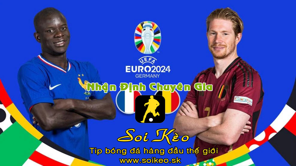 Soi Kèo tip bóng đá Pháp - Bỉ