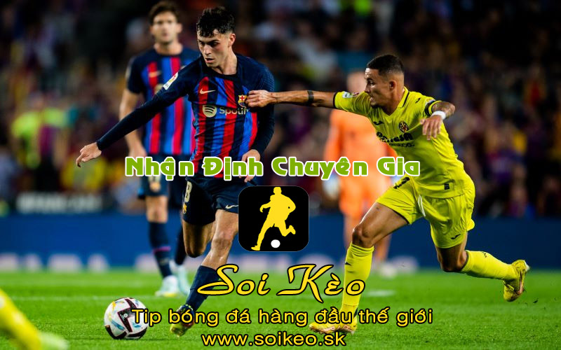 Soi Kèo tip bóng đá Villarreal - Barcelona