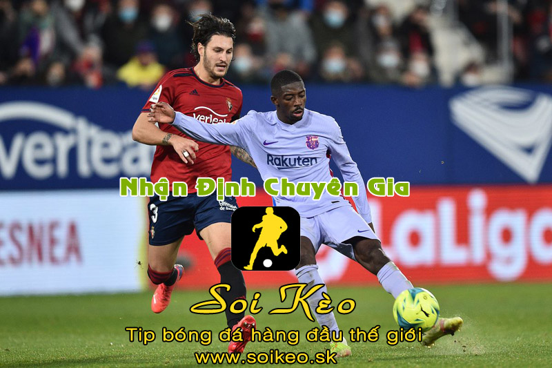 Soi Kèo tip bóng đá Osasuna - Barcelona