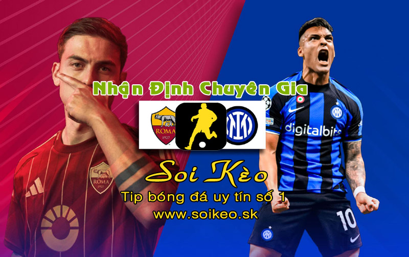 Soi Kèo Roma - Inter Milan