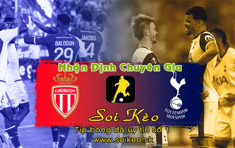 Soi Kèo Monaco - Tottenham