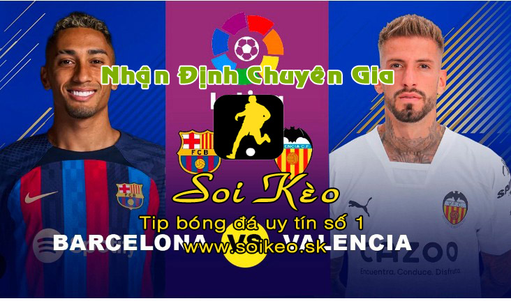 Soi Kèo Barcelona - Valencia