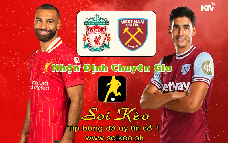 Soi Kèo Liverpool - West Ham