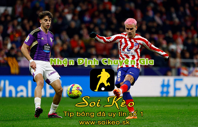 Soi Kèo Atletico - Valladolid