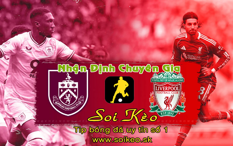Soi Kèo Burnley - Liverpool