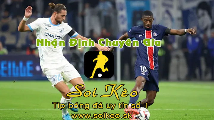 Soi Kèo Marseille - PSG